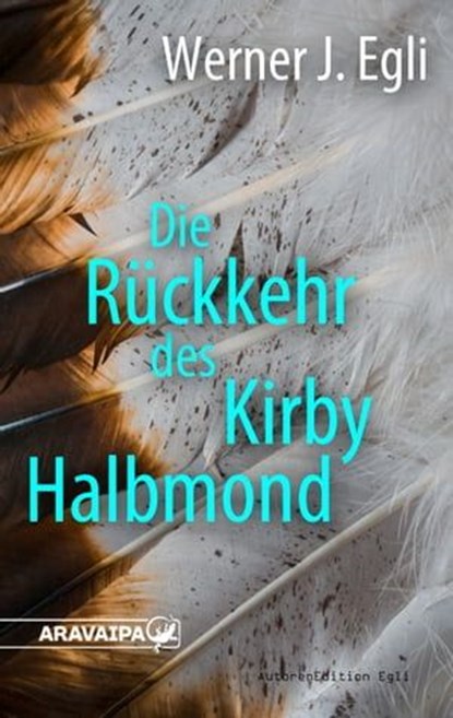 Die Rückkehr des Kirby Halbmond, Werner J. Egli - Ebook - 9783038642268