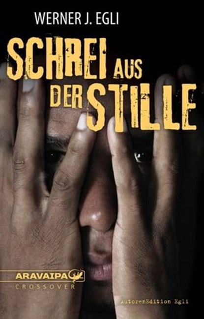 Schrei aus der Stille, Werner J. Egli - Ebook - 9783038642282