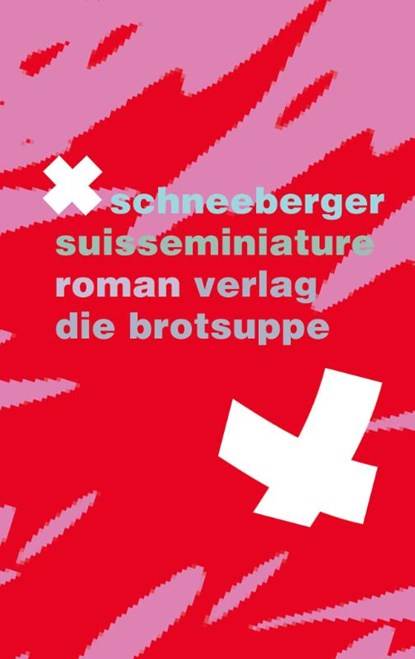 suisseminiature, X. Schneeberger - Gebonden - 9783038670858