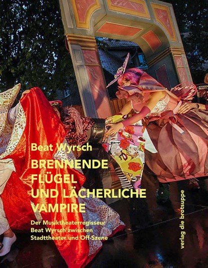 Brennende Flügel und lächerliche Vampire, Beat Wyrsch - Gebonden - 9783038671084