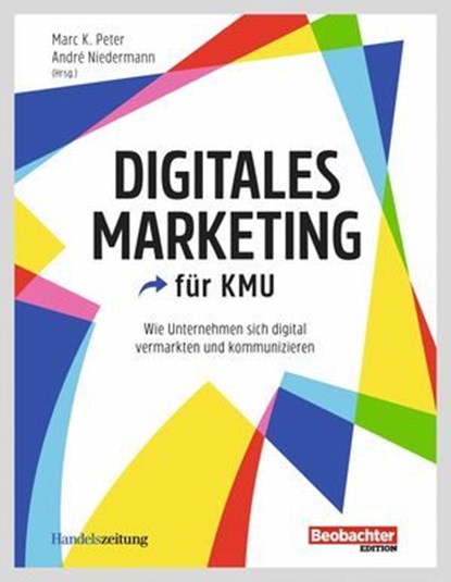 Digitales Marketing für KMU, Marc K. Peter ; André Niedermann - Ebook - 9783038753094