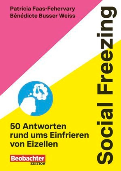 Social Freezing, Patricia Faas-Fehervary ; Bénédicte Busser Weiss - Ebook - 9783038755319