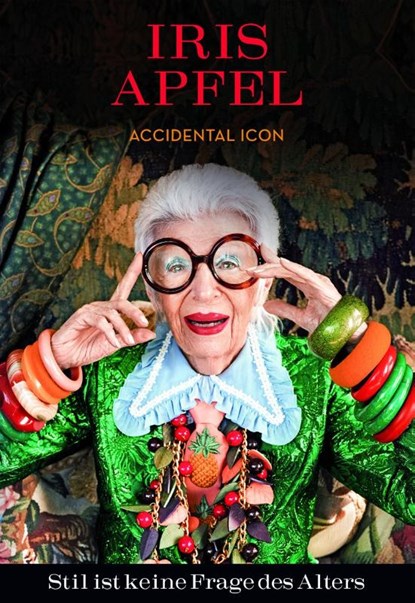 Stil ist keine Frage des Alters, Iris Apfel - Gebonden - 9783038761464