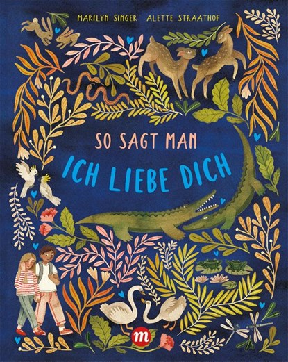 So sagt man: Ich liebe dich, Marylin Singer ; Alette Straathof - Gebonden - 9783038762683