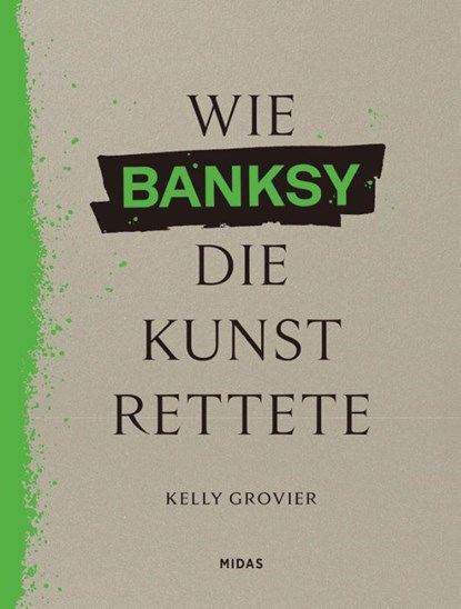 Wie BANKSY die Kunst rettete, Kelly Grovier - Gebonden - 9783038763055