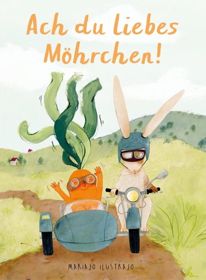 Ach du liebes Möhrchen, Mariajo Ilustrajo - Gebonden - 9783038763444