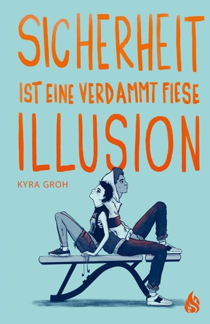 Sicherheit ist eine verdammt fiese Illusion, Kyra Groh - Gebonden - 9783038800385