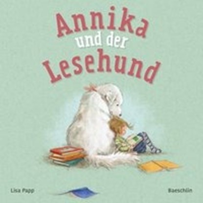 Annika und der Lesehund, PAPP,  Lisa - Gebonden - 9783038930082