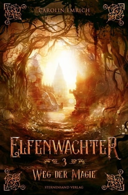 Elfenwächter (Band 3): Weg der Magie, Carolin Emrich - Ebook - 9783038960010