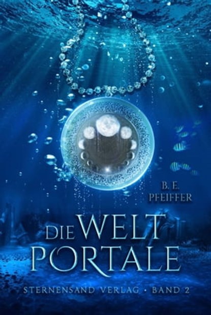 Die Weltportale (Band 2), B. E. Pfeiffer - Ebook - 9783038960249