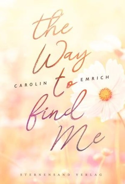 The way to find me: Sophie & Marc, Carolin Emrich - Ebook - 9783038961642