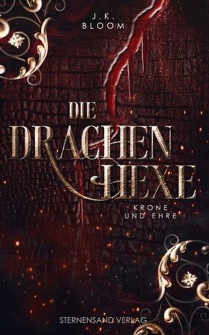 Die Drachenhexe (Band 2): Krone und Ehre, J. K. Bloom - Ebook - 9783038961802