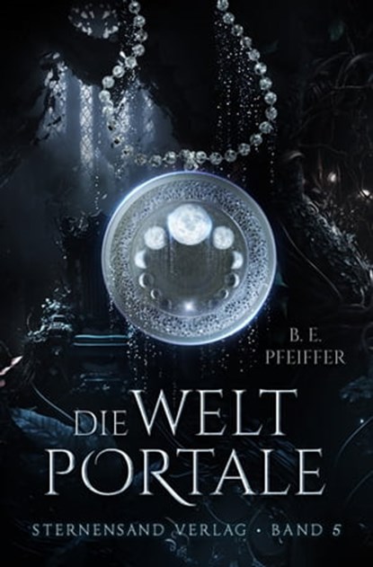 Die Weltportale (Band 5), B. E. Pfeiffer - Ebook - 9783038962625