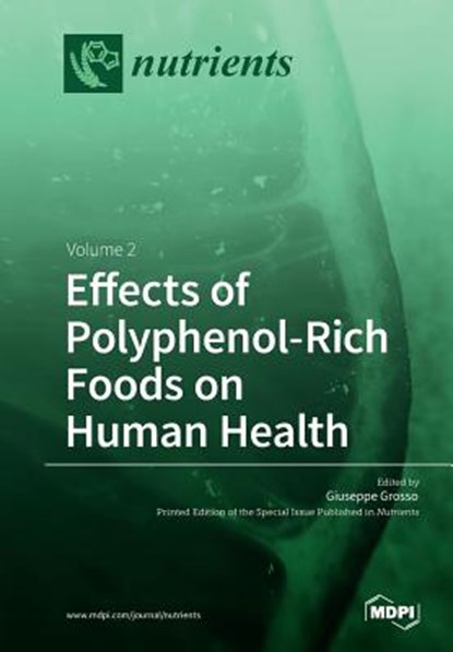 Effects of Polyphenol-Rich Foods on Human Health, Giuseppe Grosso - Paperback - 9783038971412
