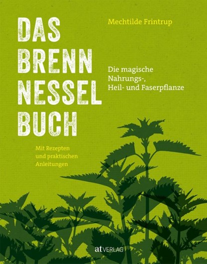 Das Brennnessel-Buch, Mechtilde Frintrup - Gebonden - 9783039020621