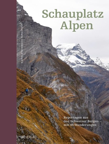 Schauplatz Alpen, Karin Steinbach Tarnutzer - Gebonden - 9783039021857