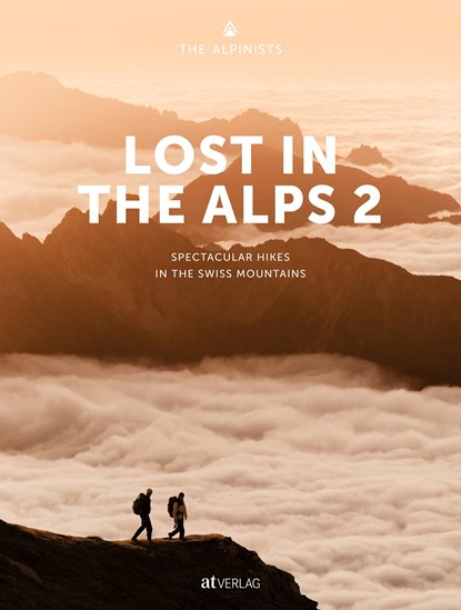 Lost In the Alps 2, The Alpinists ;  Jannis Richli ;  Silvan Schlegel ;  Fabio Zingg ;  Marco Bäni ;  Nicola Bonderer ;  Roman Flepp ;  Kai Grossmann ;  Johannes Guler ;  Joni Hedinger ;  Valentin Manhart ;  Rami Ravasio - Gebonden - 9783039022199