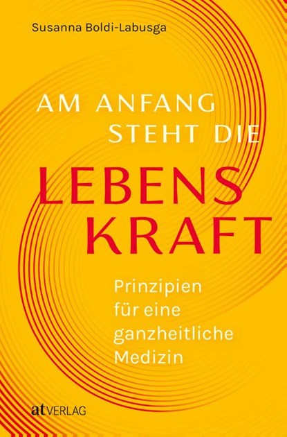 Am Anfang steht die Lebenskraft, Susanna Boldi-Labusga - Gebonden - 9783039022489