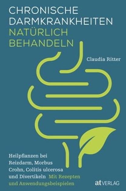 Chronische Darmkrankheiten natürlich behandeln, Claudia Ritter - Ebook - 9783039022540