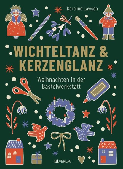 Wichteltanz & Kerzenglanz, Karoline Lawson - Gebonden - 9783039022700