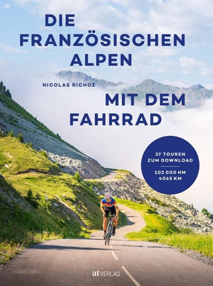 Die französischen Alpen mit dem Fahrrad, Nicolas Richoz - Gebonden - 9783039023066