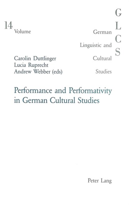 Performance and Performativity in German Cultural Studies, Andrew Webber - Paperback - 9783039101504