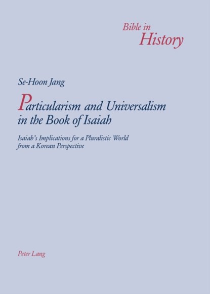 Particularism and Universalism in the Book of Isaiah, Se-Hoon Jang - Paperback - 9783039105977