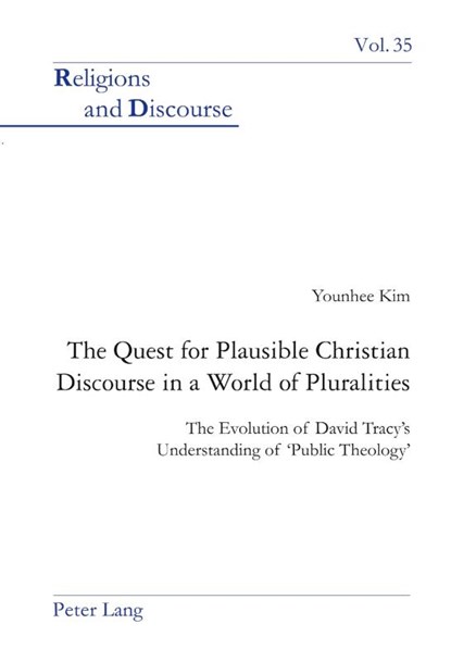 The Quest for Plausible Christian Discourse in a World of Pluralities, Younhee Kim - Paperback - 9783039107339