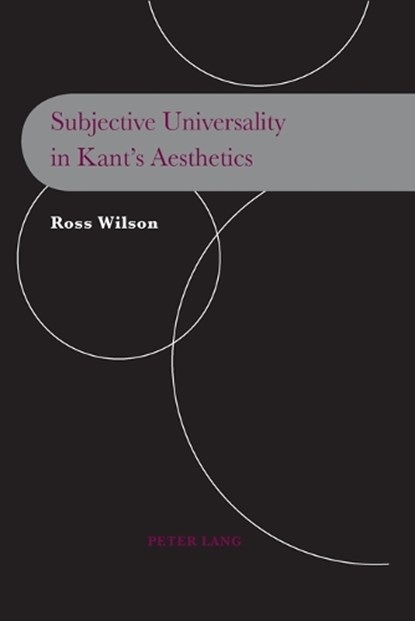 Subjective Universality in Kant's Aesthetics, WILSON,  Ross - Paperback - 9783039111060