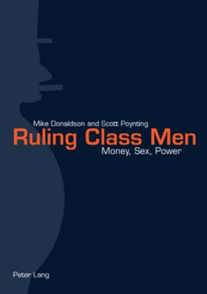 Ruling Class Men, Mike Donaldson ; Professor Scott Poynting - Paperback - 9783039111374