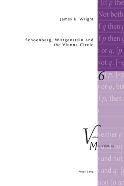 Schoenberg, Wittgenstein and the Vienna Circle, James K. Wright - Paperback - 9783039112876