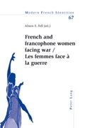 French and francophone women facing war- Les femmes face a la guerre | Alison Fell | 