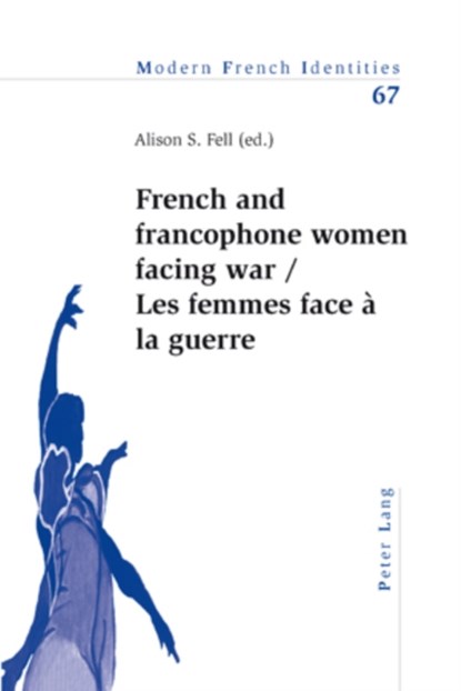 French and francophone women facing war- Les femmes face a la guerre, Alison Fell - Paperback - 9783039113323