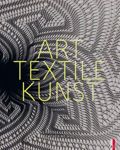 Art Textile Kunst, Cathérine Hug - Paperback - 9783039130337