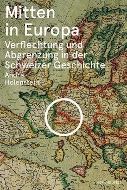 Mitten in Europa, André Holenstein - Gebonden - 9783039193233