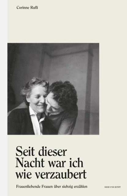 «Seit dieser Nacht war ich wie verzaubert», Corinne Rufli - Gebonden - 9783039193523