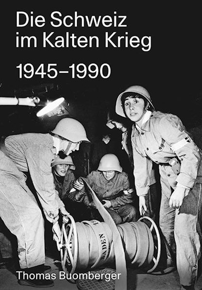 Die Schweiz im Kalten Krieg 1945-1990, Thomas Buomberger - Gebonden - 9783039193905