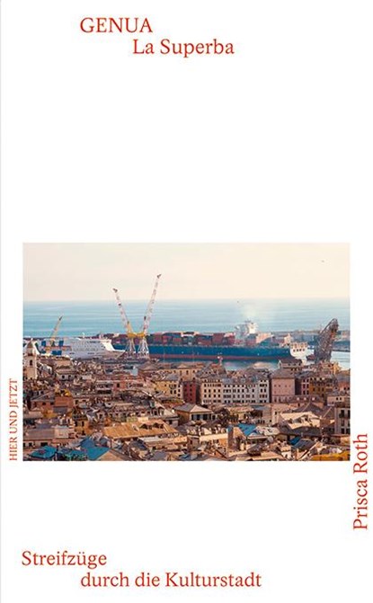 Genua - La Superba, Prisca Roth - Paperback - 9783039195534