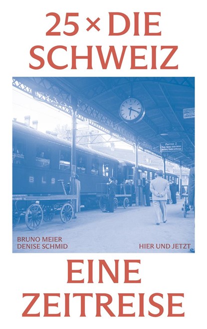 25 x die Schweiz, Bruno Meier ;  Denise Schmid - Paperback - 9783039196081