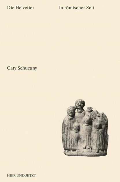 Die Helvetier in römischer Zeit, Caty Schucany - Gebonden - 9783039196210
