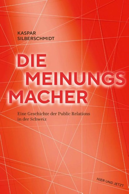 Die Meinungsmacher, Kaspar Silberschmidt - Paperback - 9783039196517