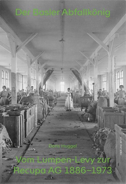 Der Basler Abfallkönig, Doris Huggel - Gebonden - 9783039196647