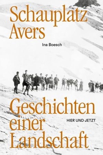 Schauplatz Avers, Ina Boesch - Ebook - 9783039196906
