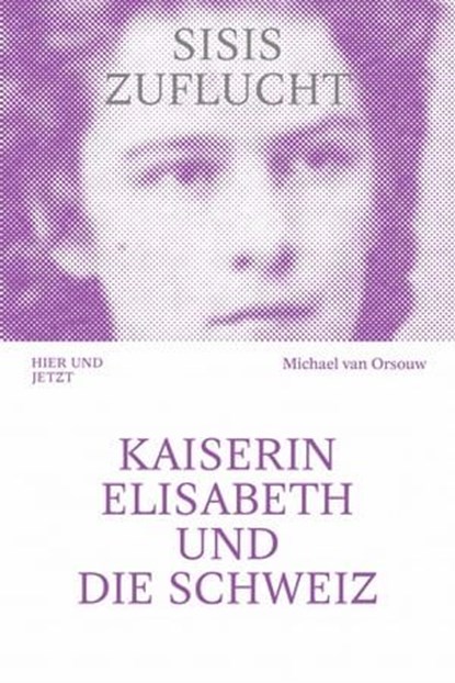 Sisis Zuflucht, Michael van Orsouw - Ebook - 9783039196920