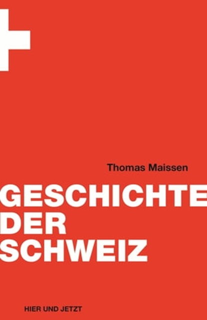 Geschichte der Schweiz, Thomas Maissen - Ebook - 9783039198085