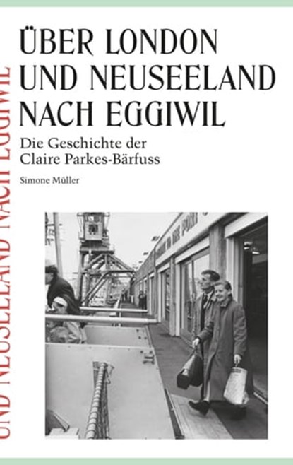 Über London und Neuseeland nach Eggiwil, Simone Müller - Ebook - 9783039198962