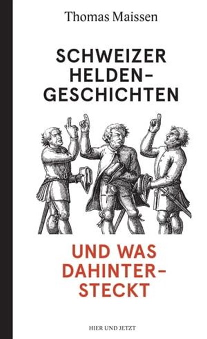 Schweizer Heldengeschichten - und was dahintersteckt, Thomas Maissen - Ebook - 9783039199020