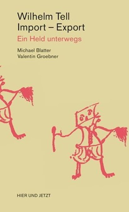 Wilhelm Tell, Import - Export, Michael Blatter ; Valentin Groebner - Ebook - 9783039199150