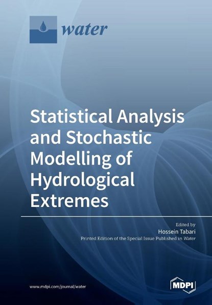 Statistical Analysis and Stochastic Modelling of Hydrological Extremes, Hossein Tabari - Paperback - 9783039216642