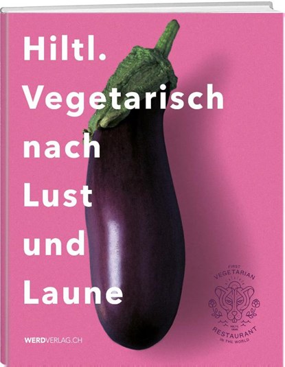 Hiltl. Vegetarisch nach Lust und Laune, Rolf Hiltl - Gebonden - 9783039221417